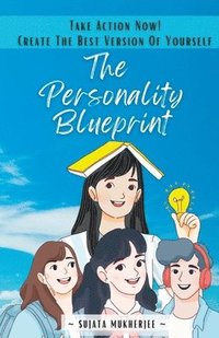 bokomslag The Personality Blueprint: Take action Now! Create The Best Version Of Yourself