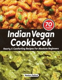 bokomslag Veganbell's Indian Vegan Cookbook - Hearty and Comforting Recipes for Absolute Beginners: Dals, Curries, Breads, Desserts, and Beyond (Super Easy Edit