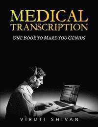 bokomslag MEDICAL TRANSCRIPTION - One Book To Make You Genius