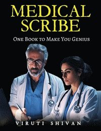 bokomslag MEDICAL SCRIBE - One Book To Make You Genius