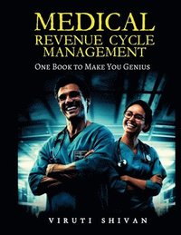 bokomslag MEDICAL REVENUE CYCLE MANAGEMENT - One Book To Make You Genius