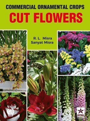 bokomslag Commercial Ornamental Crops: Cut Flowers (Edition1st)