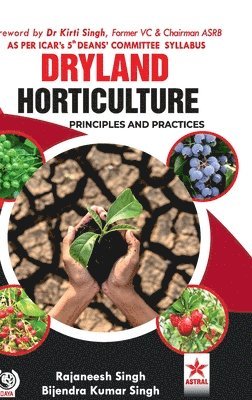 bokomslag Dryland Horticulture: Principles and Practices (Edition1st)