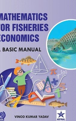 bokomslag Mathematics for Fisheries Economics: A Basic Manual (Edition1st)