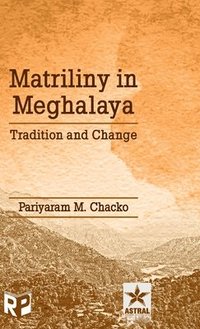 bokomslag Matriliny in Meghalaya: Tradition and Change (Edition1st)