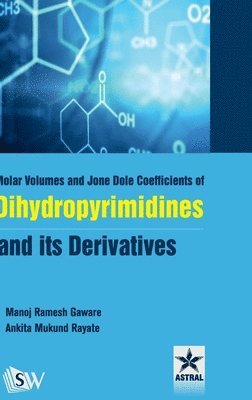 bokomslag Molar Volumes and Jone Dole Coefficients of Dihydropyrimidines and Its Derivatives (Edition1st)