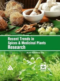 bokomslag Recent Trends in Spices and Medicinal Plants Research (Edition1st)