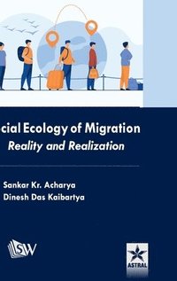 bokomslag Social Ecology of Migration: Reality and Realization (Edition1st)