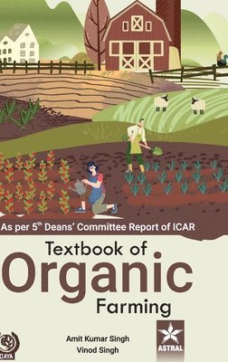 Amit Kumar Singh, Vinod Singh - Textbook of Organic Farming (Edition1st), Inbunden