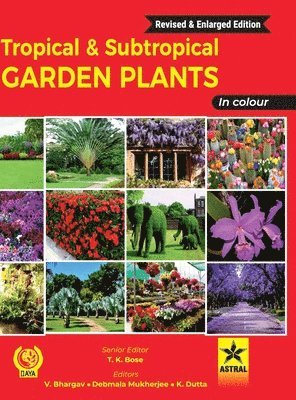 T. K. Bose, V. Bhargav, Debmala Mukherjee - Tropical and Subtropical Garden Plants in Colour, Inbunden