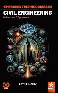 bokomslag Emerging Technologies in Civil Engineering: Industry 4.0 Approach_Int