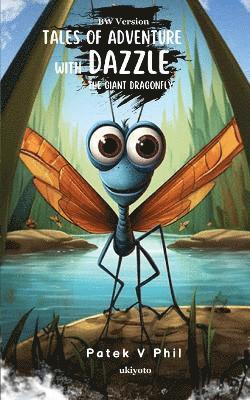 Tales of Adventure with Dazzle the Giant Dragonfly 1