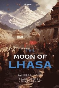 bokomslag The Moon of Lhasa