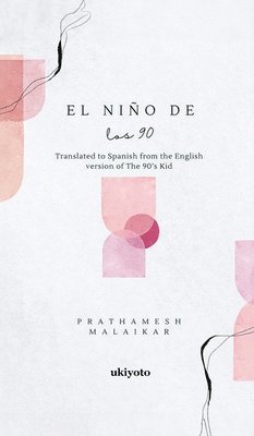 Prathamesh Malaikar, Prathamesh Malaikar - El Ni�o De Los 90, Inbunden