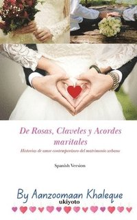 bokomslag De Rosas, Claveles y Acordes maritales