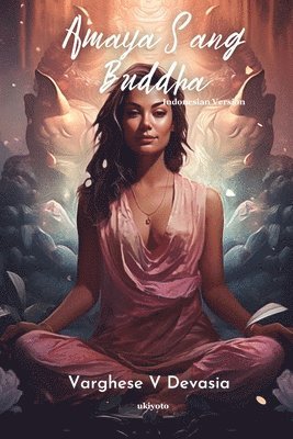 bokomslag Amaya the Buddha Indonesian Version (Edition1)