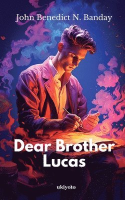Dear Brother Lucas 1