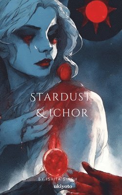 bokomslag Stardust & Ichor