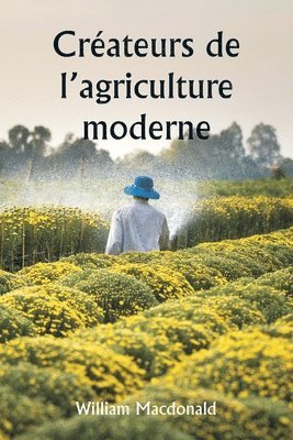 bokomslag Crateurs de l'agriculture moderne