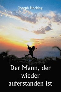 bokomslag Der Mann, der wieder auferstanden ist