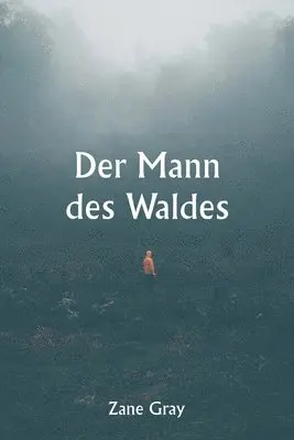 Zane Gray - Mann des Waldes, Häftad. Tillgänglighet: Lägg i varukorg