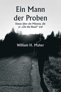 bokomslag Ein Mann der Proben Etwas ber die Mnner, die er &quot;On the Road&quot; traf