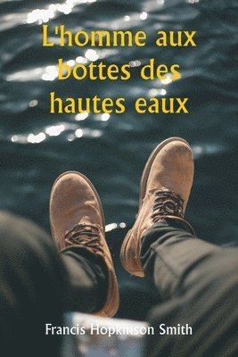 L'homme aux bottes des hautes eaux 1