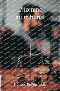 bokomslag L'homme au tribunal