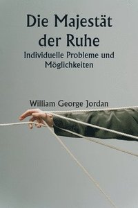 bokomslag Die Majestt der Ruhe Individuelle Probleme und Mglichkeiten