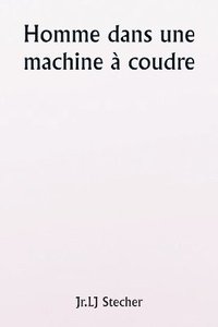 bokomslag Homme dans une machine  coudre