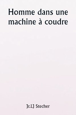 bokomslag Homme dans une machine  coudre