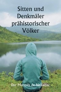 bokomslag Sitten und Denkmäler prähistorischer Völker