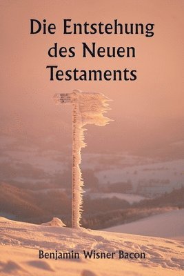 Die Entstehung des Neuen Testaments 1