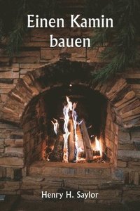 bokomslag Einen Kamin bauen