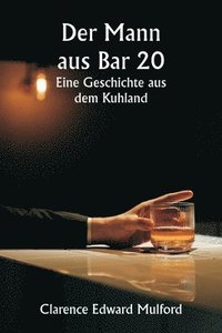 bokomslag Der Mann aus Bar 20 Eine Geschichte aus dem Kuhland