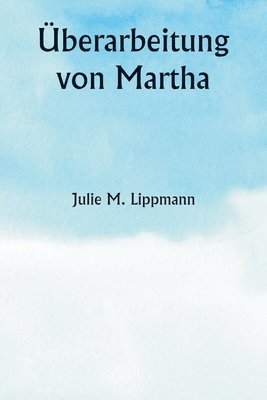 bokomslag berarbeitung von Martha