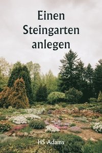 bokomslag Einen Steingarten anlegen