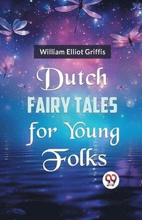 bokomslag Dutch Fairy Tales for Young Folks