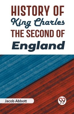 bokomslag History of King Charles the Second of England