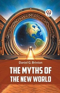 bokomslag The Myths of the New World