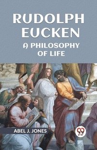 bokomslag Rudolph Eucken a Philosophy of Life