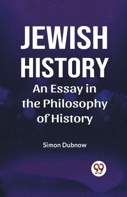 Jewish History an Essay in the Philosophy of History