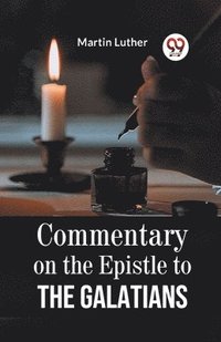 bokomslag Commentary on the Epistle to the Galatians