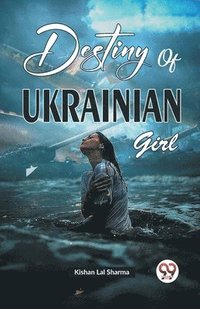 bokomslag Destiny of Ukrainian Girl