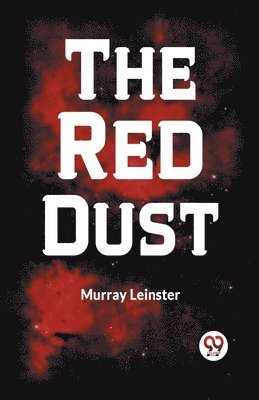 Murray Leinster, Leinster Murray - Red Dust, Häftad