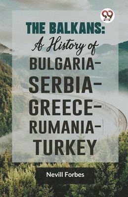 Nevill Forbes, D. G. Hogarth, David Mitrany - Balkans, Häftad