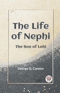 bokomslag The Life of Nephi the Son of Lehi