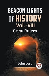 bokomslag Beacon Lights Of History Vol.-ViiiGreat Rulers. (Edition2023)