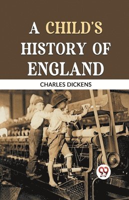 Charles Dickens - Child�S History of England, Häftad