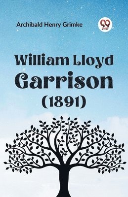 William Lloyd Garrison (1891) 1
